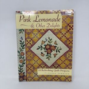 Pink Lemonade & Other Delights: 10 Refreshing Quilt Projects - Paperback